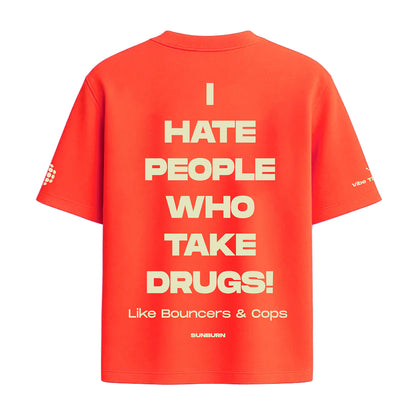 I Hate People Who Take Drugs